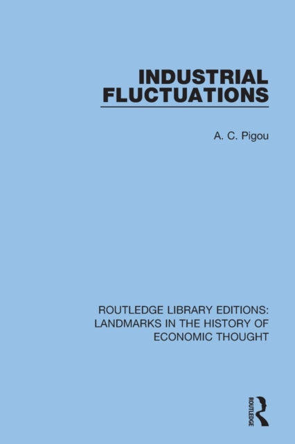 Book cover of: Industrial Fluctuations. By: A. C. Pigou