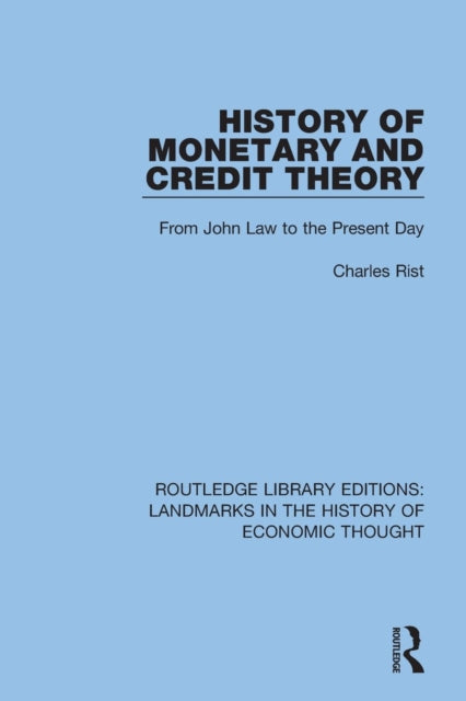Book cover of: History of Monetary and Credit Theory. By: Charles Rist
