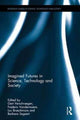 Book cover of: Imagined Futures in Science, Technology and Society. By: Gert Verschraegen