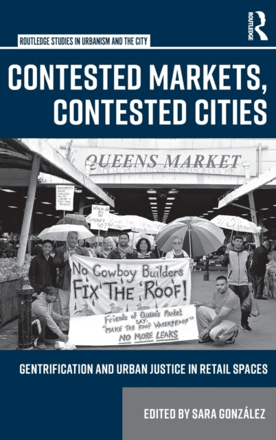 Book cover of: Contested Markets, Contested Cities. By: Sara González