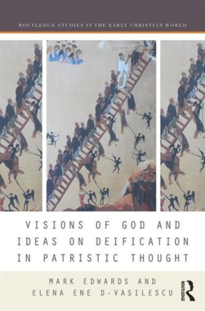 Visions of God and Ideas on Deification in Patristic Thought