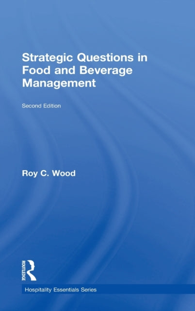 Book cover of: Strategic Questions in Food and Beverage Management. By: Roy C. Wood