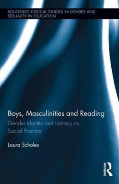 Book cover of: Boys, Masculinities and Reading. By: Laura Scholes