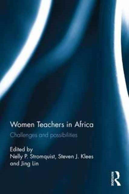Book cover of: Women Teachers in Africa. By: Nelly Stromquist
