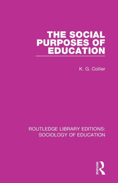 Book cover of: Social Purposes of Education. By: K. G. Collier