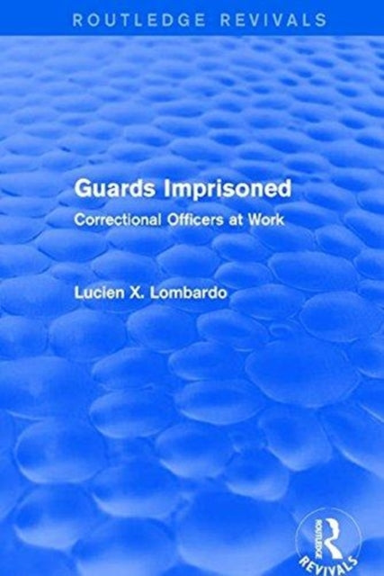 Routledge Revivals: Guards Imprisoned (1989)