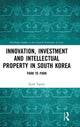 Book cover of: Innovation, Investment and Intellectual Property in South Korea. By: Ruth Taplin