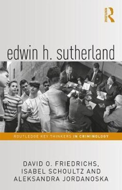 Book cover of: Edwin H. Sutherland. By: David O. Friedrichs