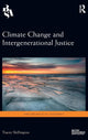 Book cover of: Climate Change and Intergenerational Justice. By: Tracey Skillington