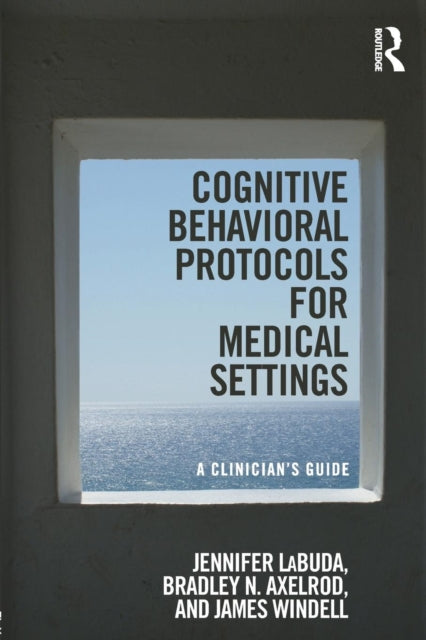 Book cover of: Cognitive Behavioral Protocols for Medical Settings. By: Jennifer LaBuda