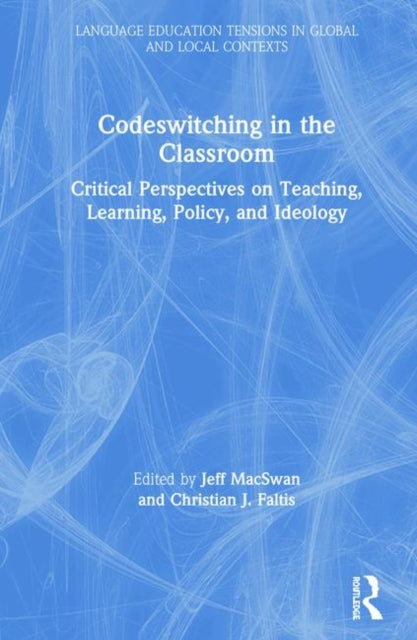 Book cover of: Codeswitching in the Classroom. By: Jeff MacSwan