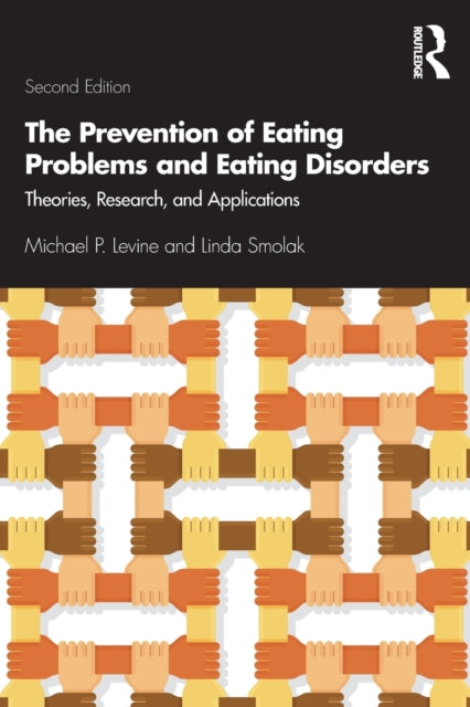 Book cover of: Prevention of Eating Problems and Eating Disorders. By: Michael P. Levine