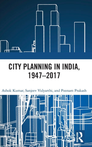 City Planning in India, 1947?2017