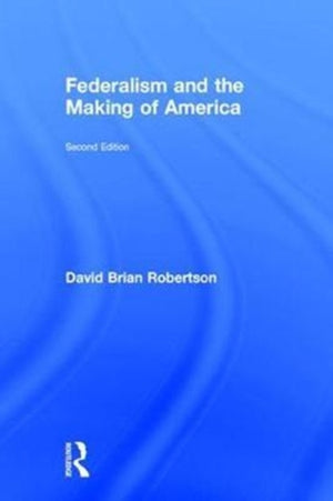 Federalism and the Making of America