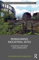 Book cover of: Reimagining Industrial Sites. By: Catherine Heatherington