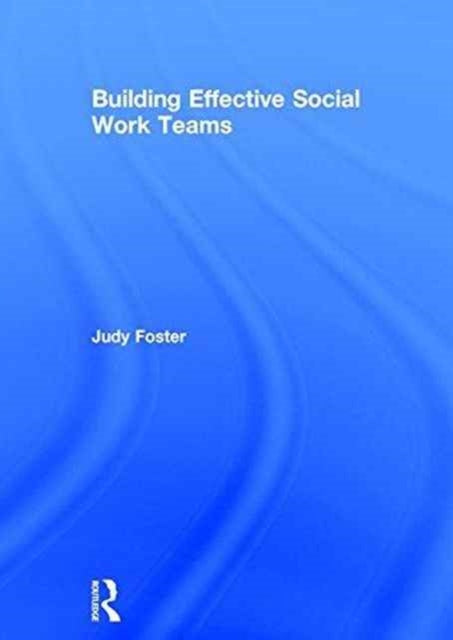 Building Effective Social Work Teams