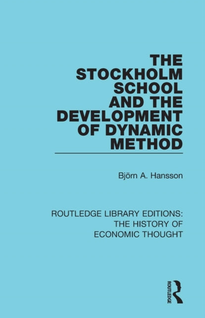 Book cover of: Stockholm School and the Development of Dynamic Method. By: Björn A. Hansson