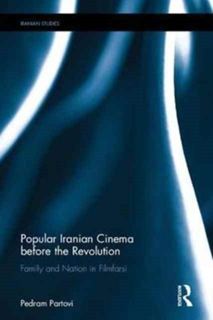 Book cover of: Popular Iranian Cinema before the Revolution. By: Pedram Partovi