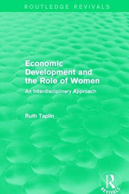 Book cover of: Routledge Revivals: Economic Development and the Role of Women (1989). By: Ruth Taplin