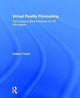 Book cover of: Virtual Reality Filmmaking. By: Celine Tricart