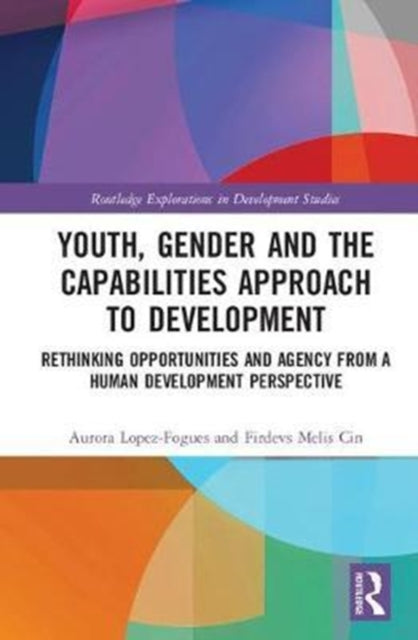Book cover of: Youth, Gender and the Capabilities Approach to Development. By: Aurora Lopez-Fogues