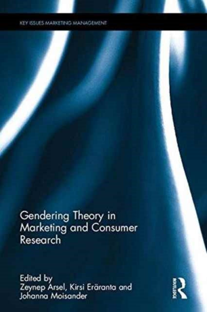 Book cover of: Gendering Theory in Marketing and Consumer Research. By: Zeynep Arsel
