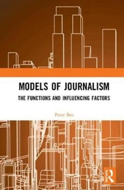 Book cover of: Models of Journalism. By: Peter Bro