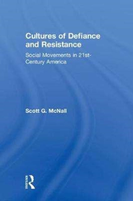 Book cover of: Cultures of Defiance and Resistance. By: Scott G. McNall