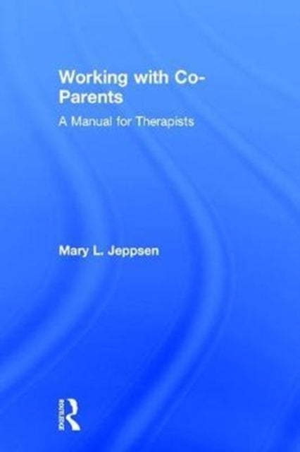 Book cover of: Working with Co-Parents. By: Mary L. Jeppsen