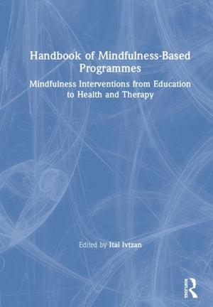Handbook of Mindfulness-Based Programmes