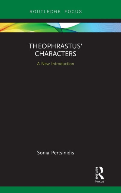Book cover of: Theophrastus' Characters. By: Sonia Pertsinidis