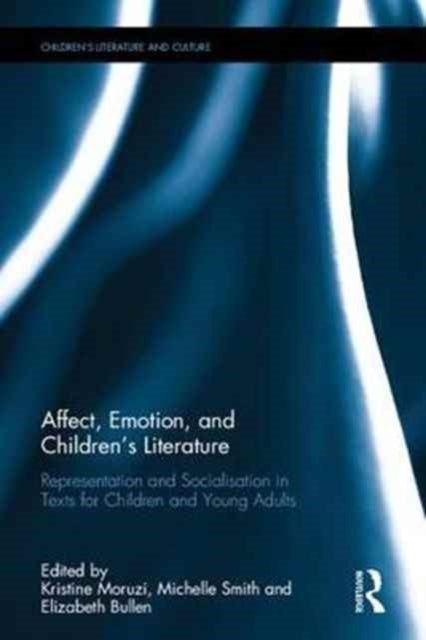 Book cover of: Affect, Emotion, and Children’s Literature. By: Kristine Moruzi