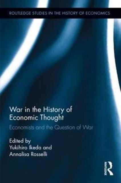 Book cover of: War in the History of Economic Thought. By: Yukihiro Ikeda