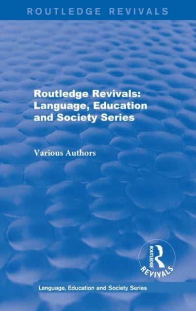 Book cover of: Routledge Revivals: Language, Education and Society Series