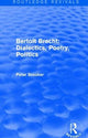 Book cover of: Routledge Revivals: Bertolt Brecht: Dialectics, Poetry, Politics (1988). By: Peter Brooker