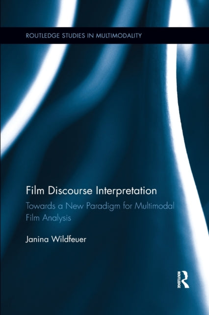 Book cover of: Film Discourse Interpretation. By: Janina Wildfeuer