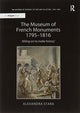 Book cover of: Museum of French Monuments 1795-1816. By: Alexandra Stara