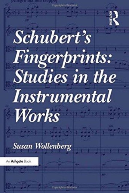 Book cover of: Schubert's Fingerprints: Studies in the Instrumental Works. By: Susan Wollenberg