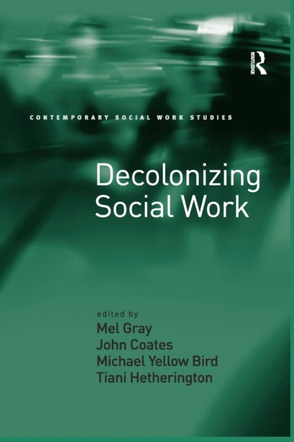 Book cover of: Decolonizing Social Work. By: Coates, John