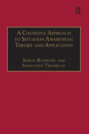 Cognitive Approach to Situation Awareness: Theory and Application