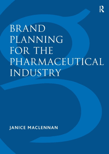 Book cover of: Brand Planning for the Pharmaceutical Industry. By: Janice MacLennan