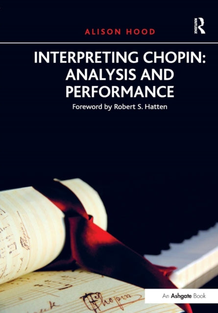 Book cover of: Interpreting Chopin: Analysis and Performance. By: Alison Hood