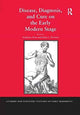 Book cover of: Disease, Diagnosis, and Cure on the Early Modern Stage. By: Stephanie Moss