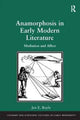 Book cover of: Anamorphosis in Early Modern Literature. By: Jen E. Boyle