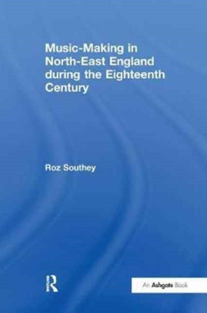 Book cover of: Music-Making in North-East England during the Eighteenth Century