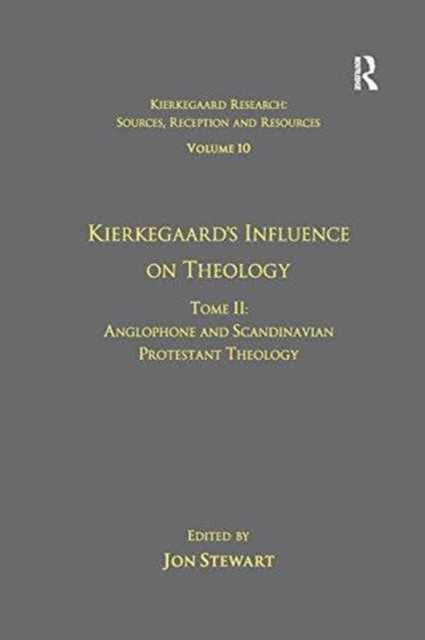 Book cover of: Volume 10, Tome II: Kierkegaard's Influence on Theology. By: Jon Stewart
