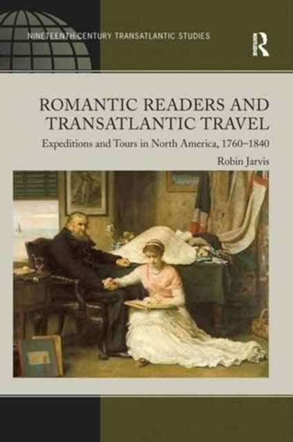 Book cover of: Romantic Readers and Transatlantic Travel. By: Robin Jarvis
