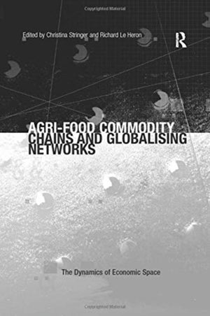 Agri-Food Commodity Chains and Globalising Networks
