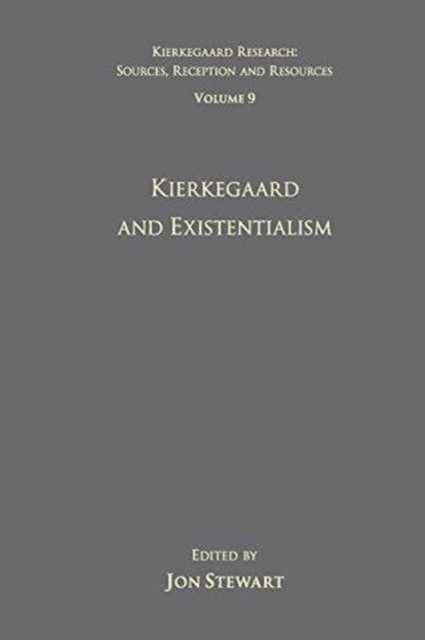 Book cover of: Volume 9: Kierkegaard and Existentialism. By: Jon Stewart