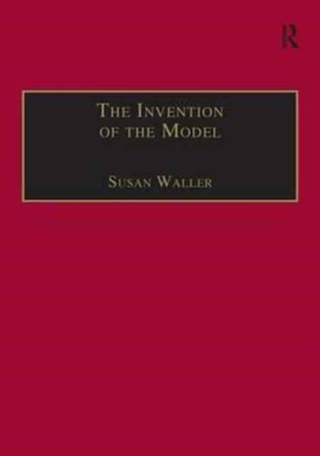 Book cover of: Invention of the Model. By: Susan Waller